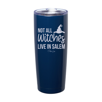 Spooky Sale | Not All Witches Live In Salem Laser Etched Tumbler