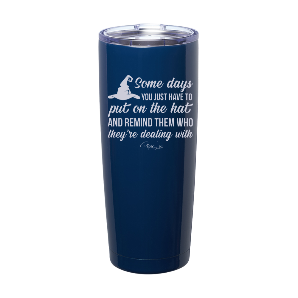 Spooky Sale | Put On The Hat And Remind Them Laser Etched Tumbler