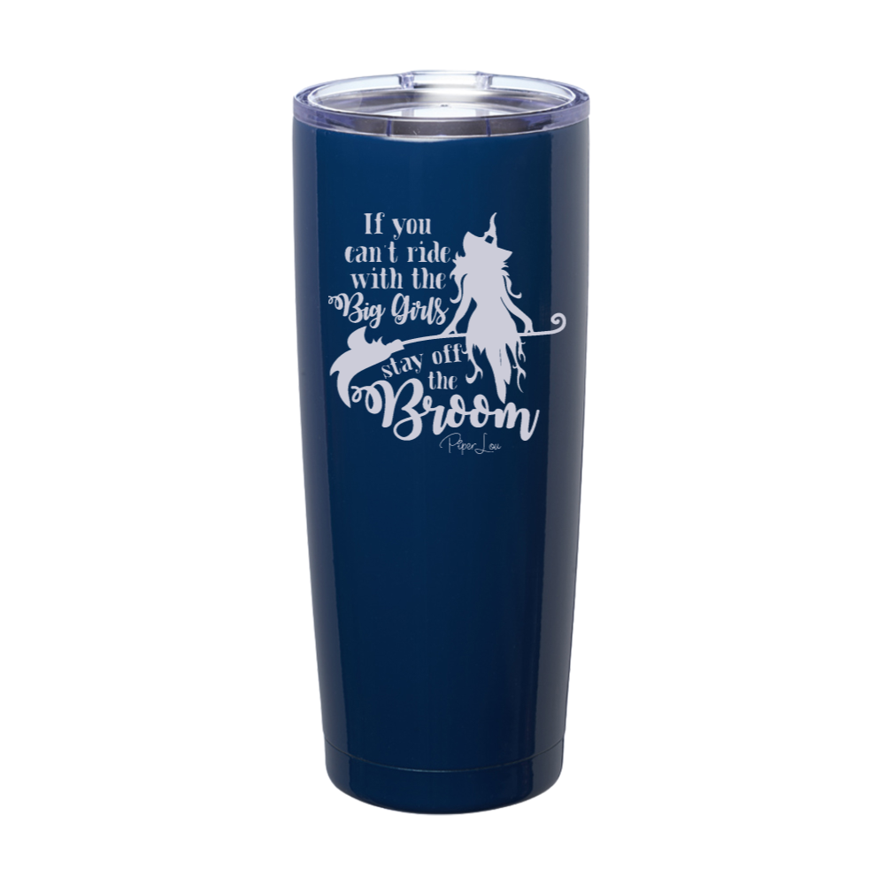 Spooky Sale | If You Can't Ride With The Big Girls Laser Etched Tumbler