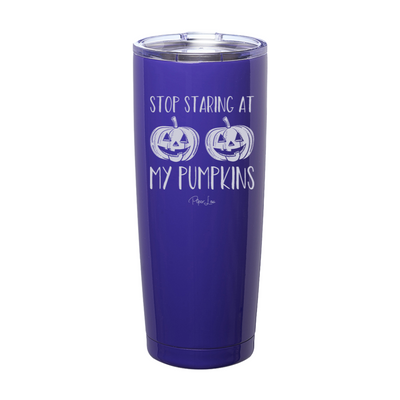 Spooky Sale | Stop Staring At My Pumpkins Laser Etched Tumbler