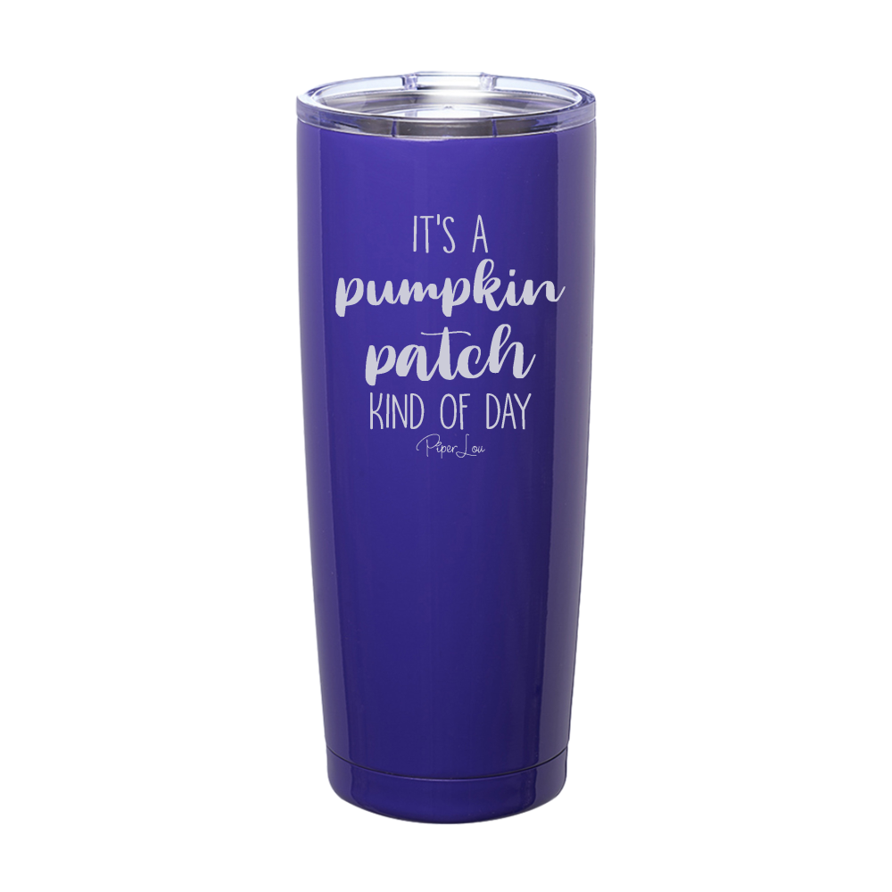 $10 Special | Pumpkin Patch Kind Of Day Laser Etched Tumbler