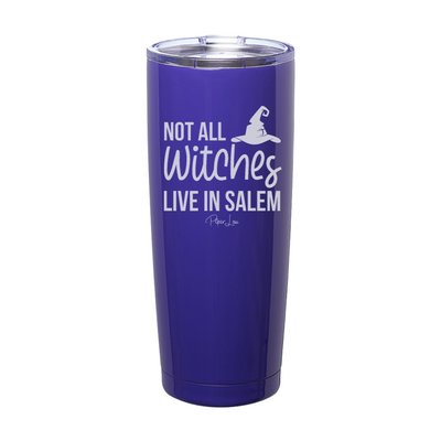 Spooky Sale | Not All Witches Live In Salem Laser Etched Tumbler