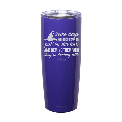 Spooky Sale | Put On The Hat And Remind Them Laser Etched Tumbler