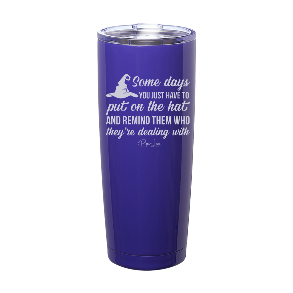 Spooky Sale | Put On The Hat And Remind Them Laser Etched Tumbler