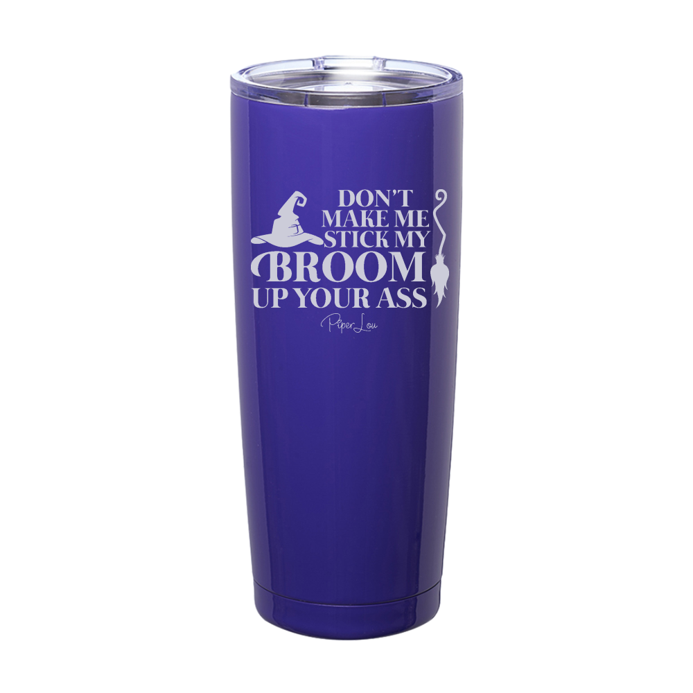 Spooky Sale | Don't Make Me Stick My Broom Laser Etched Tumbler