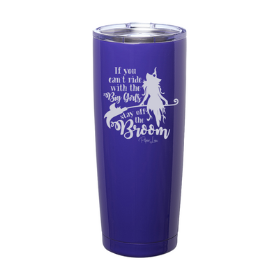 Spooky Sale | If You Can't Ride With The Big Girls Laser Etched Tumbler