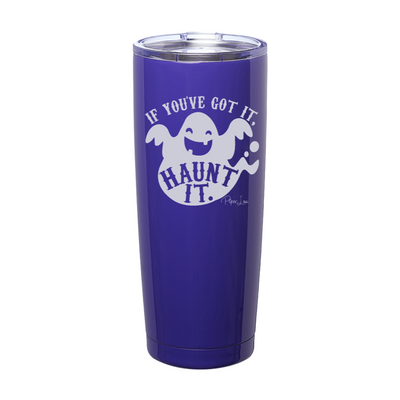 Spooky Sale | If You've Got It Haunt It Laser Etched Tumbler