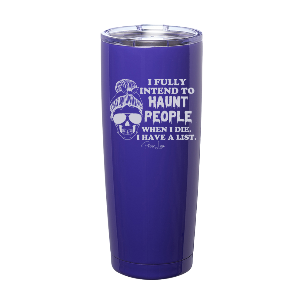 Spooky Sale | I Fully Intend To Haunt People Laser Etched Tumbler