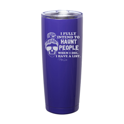 Spooky Sale | I Fully Intend To Haunt People Laser Etched Tumbler