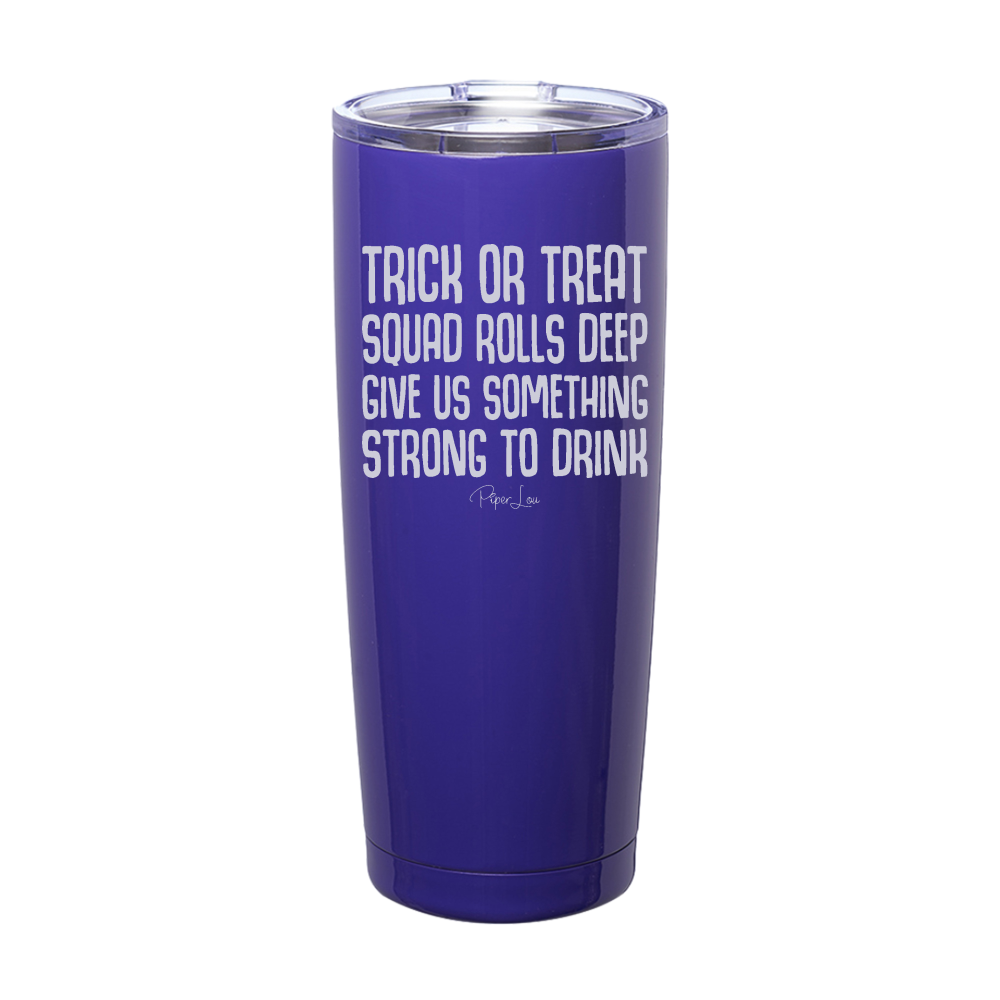 Spooky Sale | Trick Or Treat Squad Rolls Deep Laser Etched Tumbler