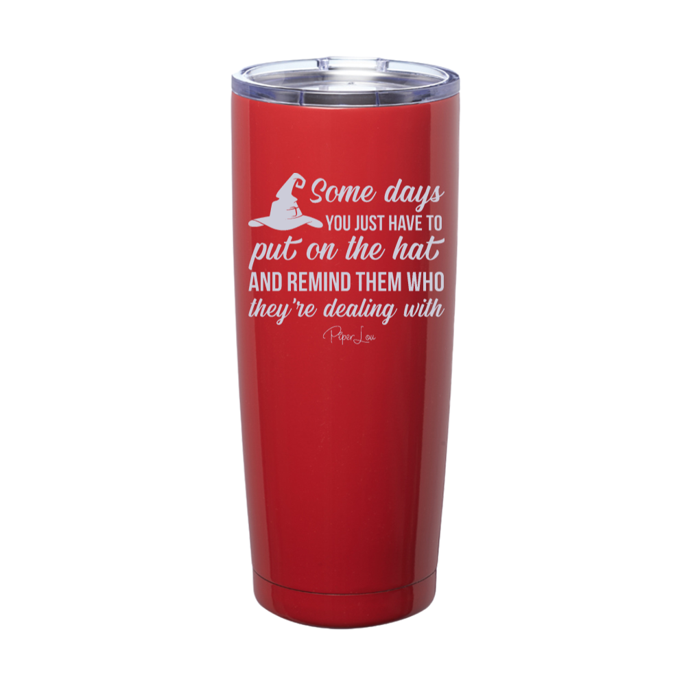 Spooky Sale | Put On The Hat And Remind Them Laser Etched Tumbler