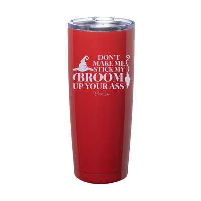 Spooky Sale | Don't Make Me Stick My Broom Laser Etched Tumbler