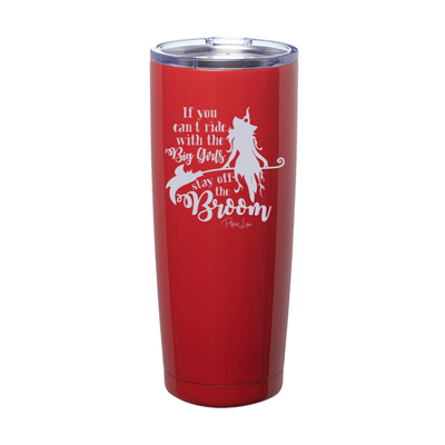 Spooky Sale | If You Can't Ride With The Big Girls Laser Etched Tumbler