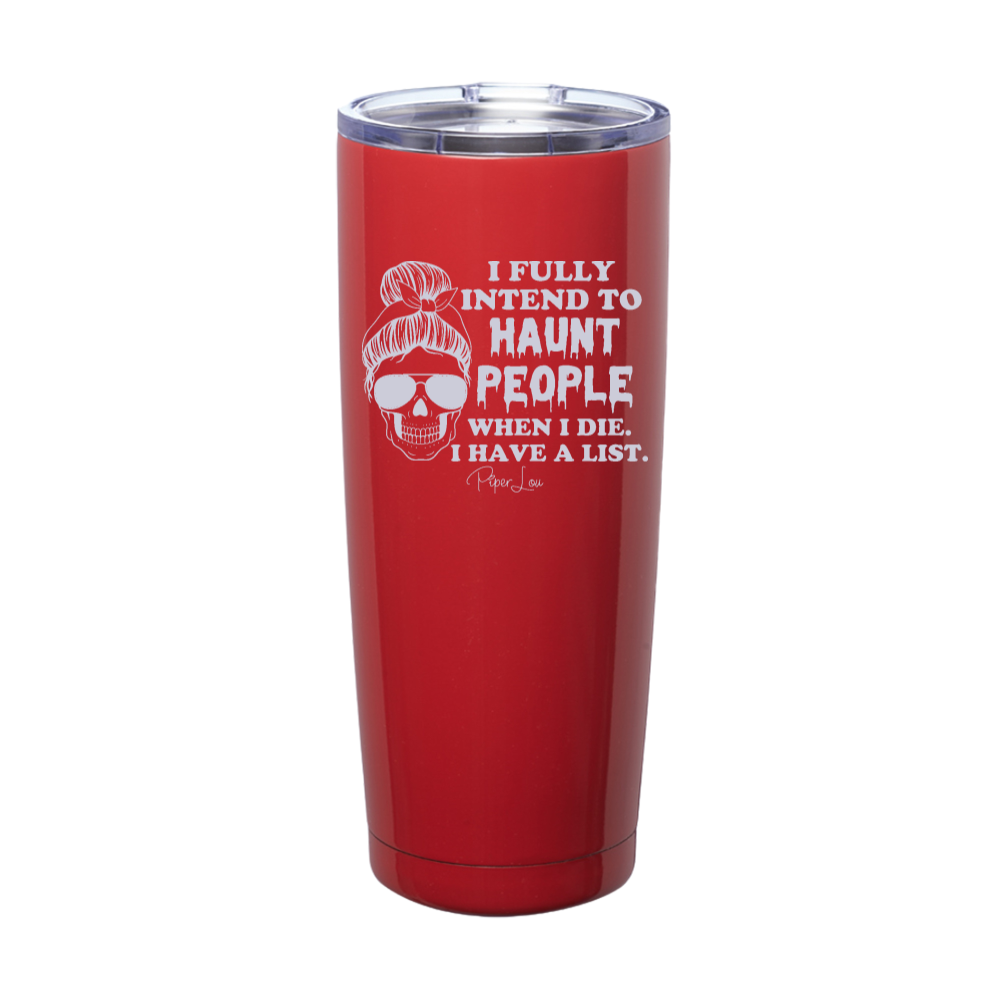 Spooky Sale | I Fully Intend To Haunt People Laser Etched Tumbler