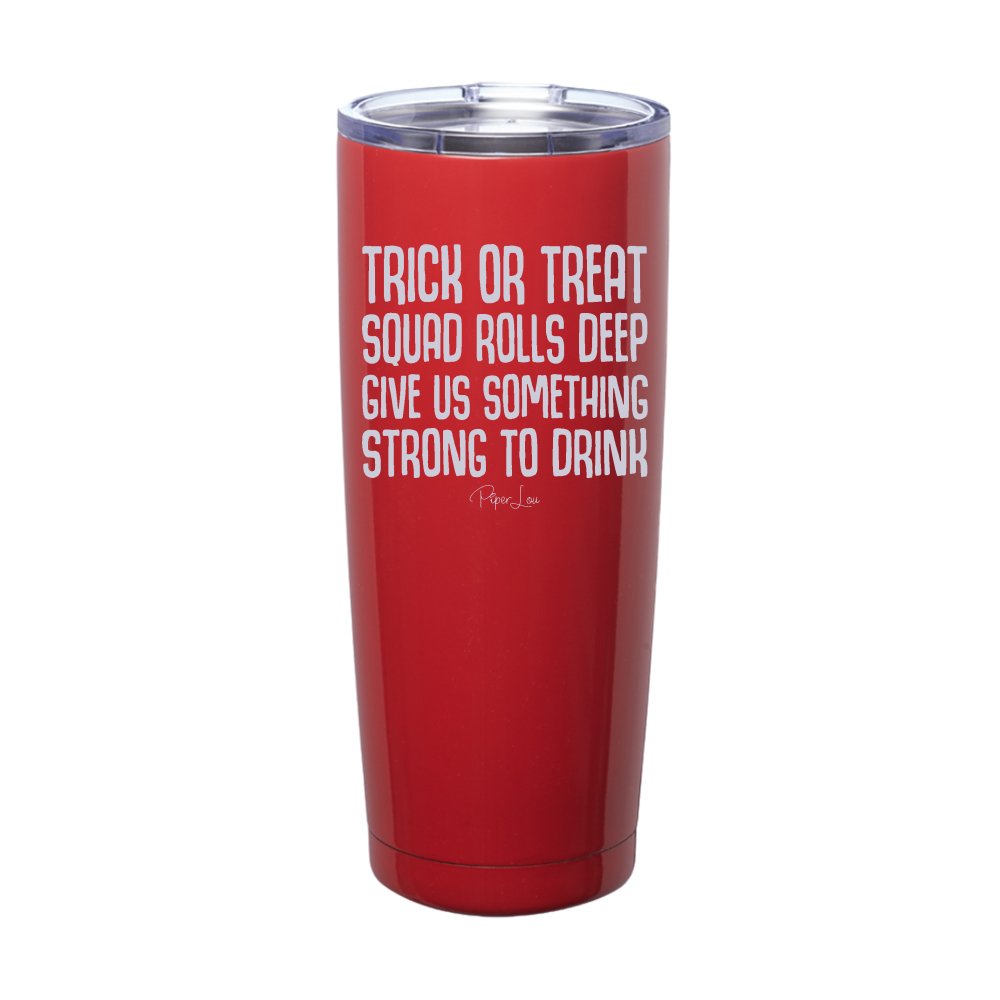 Spooky Sale | Trick Or Treat Squad Rolls Deep Laser Etched Tumbler