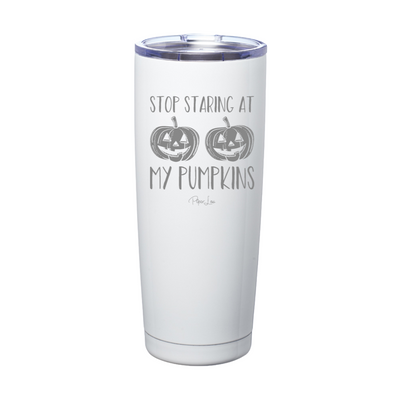 Spooky Sale | Stop Staring At My Pumpkins Laser Etched Tumbler