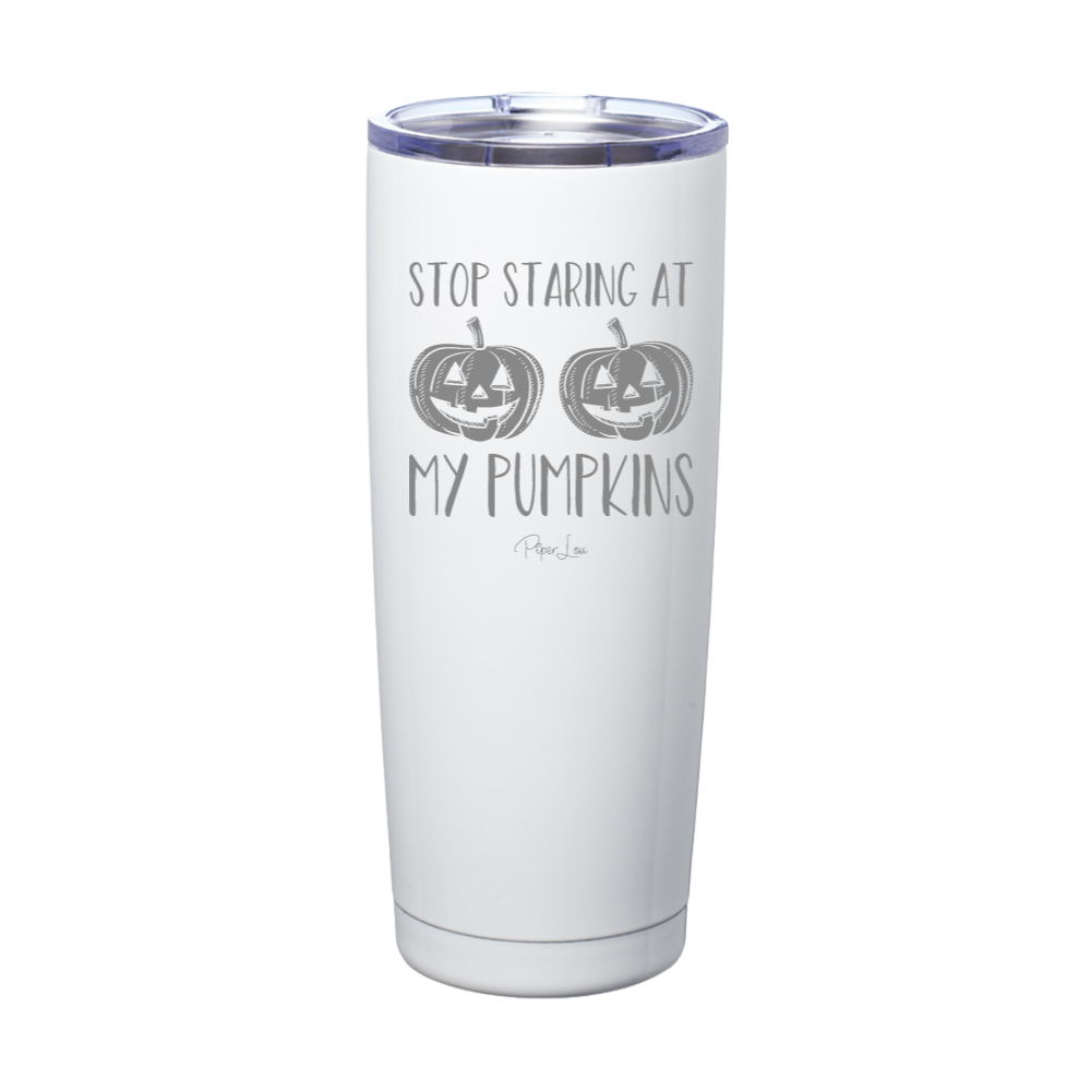 Spooky Sale | Stop Staring At My Pumpkins Laser Etched Tumbler