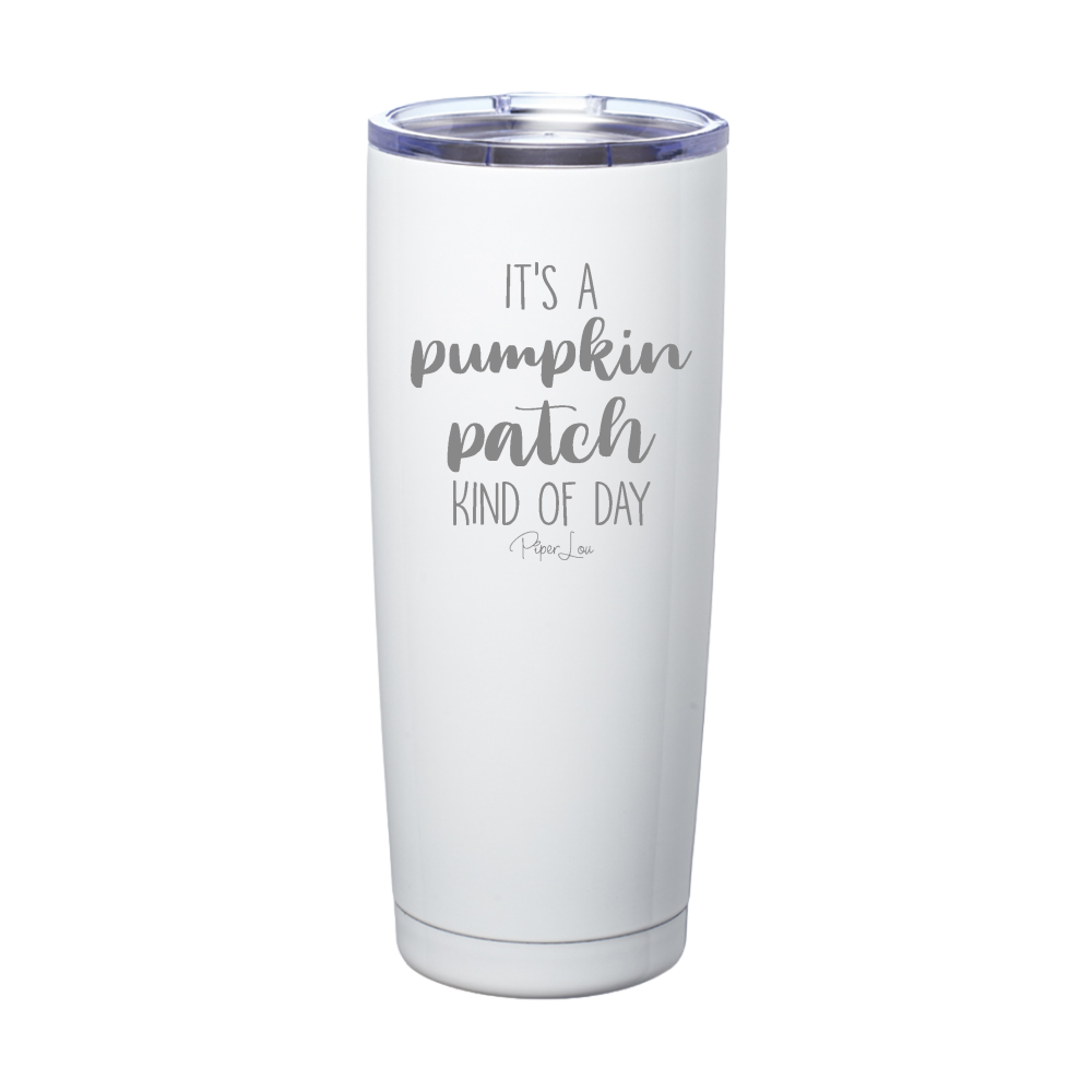 $10 Special | Pumpkin Patch Kind Of Day Laser Etched Tumbler