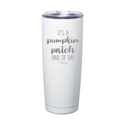 $10 Special | Pumpkin Patch Kind Of Day Laser Etched Tumbler