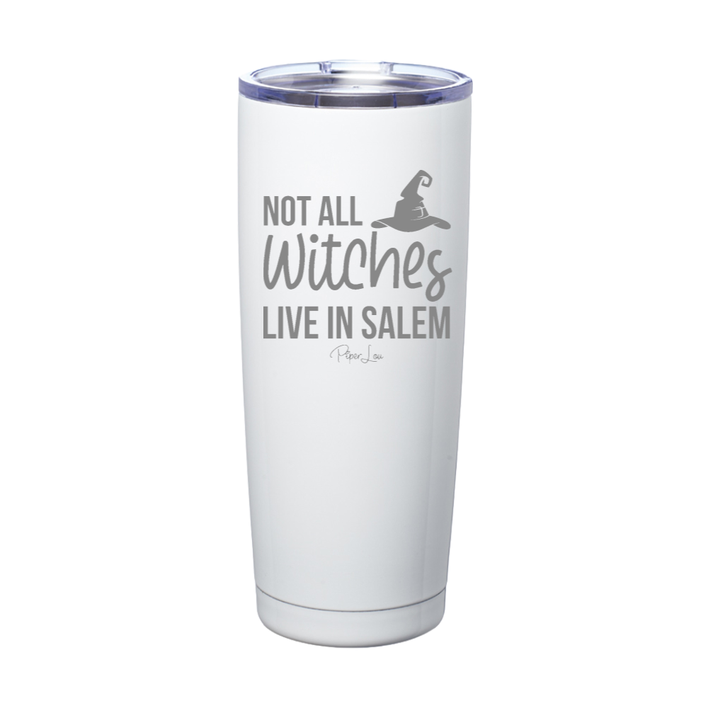 Spooky Sale | Not All Witches Live In Salem Laser Etched Tumbler