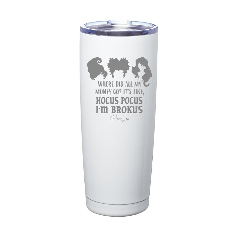 Spooky Sale | Hocus Pocus I'm Brokus Laser Etched Tumbler