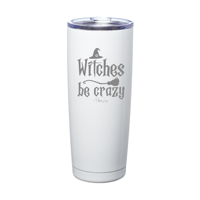 Spooky Sale | Witches Be Crazy Laser Etched Tumbler