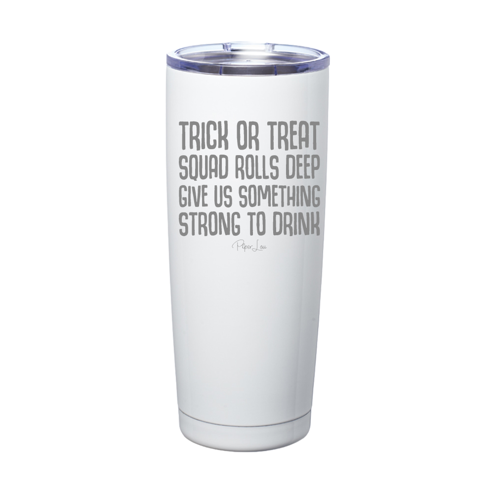 Spooky Sale | Trick Or Treat Squad Rolls Deep Laser Etched Tumbler