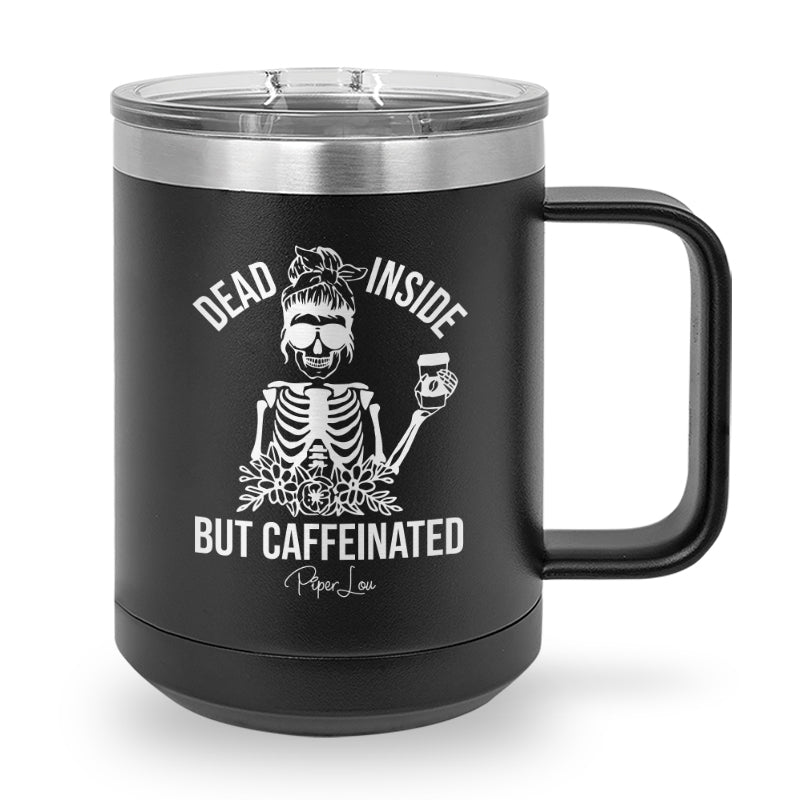 Spooky Sale | Dead Inside But Caffeinated 15oz Coffee Mug Tumbler