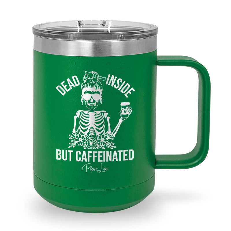 Spooky Sale | Dead Inside But Caffeinated 15oz Coffee Mug Tumbler