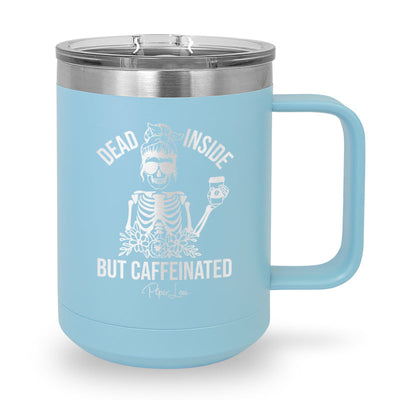 Spooky Sale | Dead Inside But Caffeinated 15oz Coffee Mug Tumbler