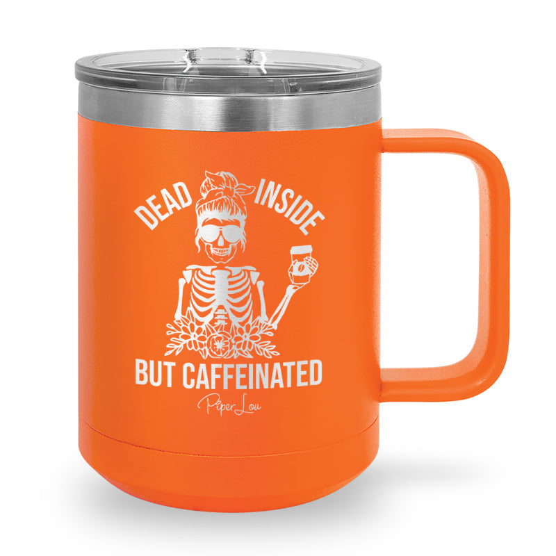 Spooky Sale | Dead Inside But Caffeinated 15oz Coffee Mug Tumbler