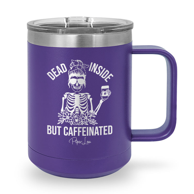 Spooky Sale | Dead Inside But Caffeinated 15oz Coffee Mug Tumbler