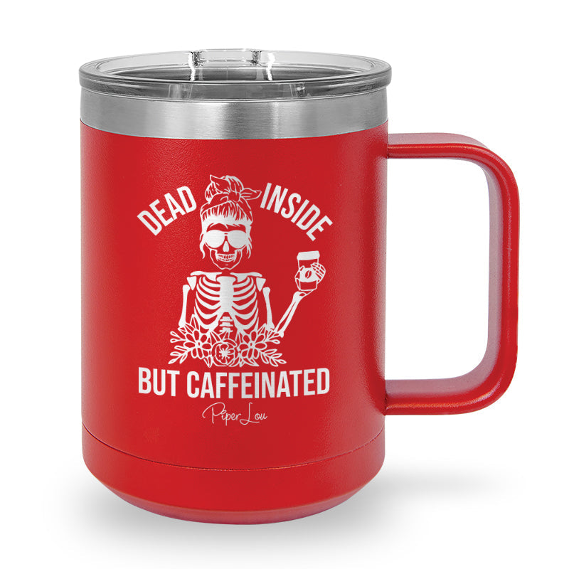 Spooky Sale | Dead Inside But Caffeinated 15oz Coffee Mug Tumbler