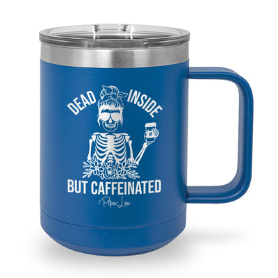 Spooky Sale | Dead Inside But Caffeinated 15oz Coffee Mug Tumbler