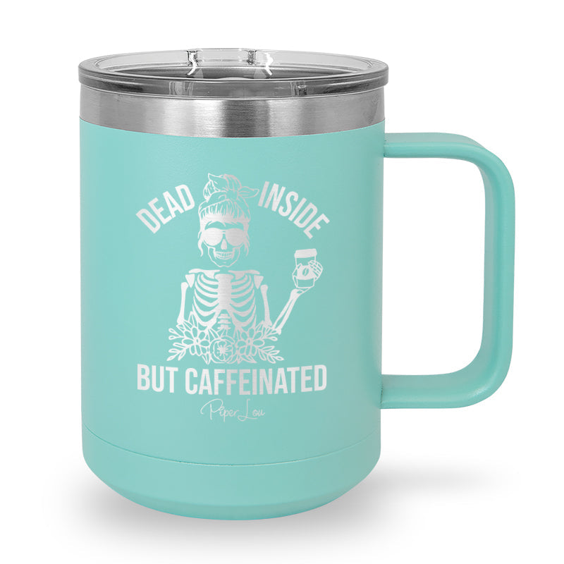 Spooky Sale | Dead Inside But Caffeinated 15oz Coffee Mug Tumbler