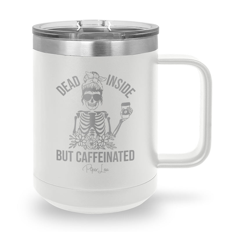 Spooky Sale | Dead Inside But Caffeinated 15oz Coffee Mug Tumbler