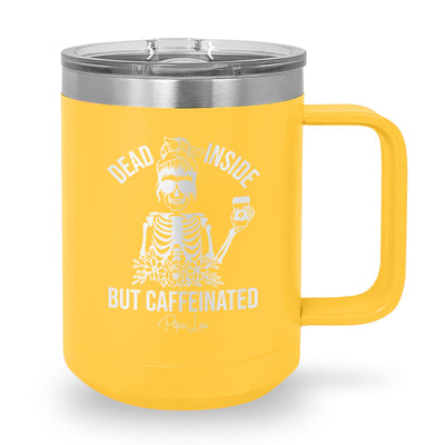 Spooky Sale | Dead Inside But Caffeinated 15oz Coffee Mug Tumbler