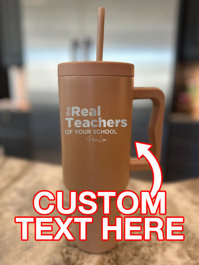 The Real Teachers (CUSTOM) 40oz Tumbler