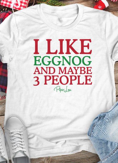 I Like Eggnog And Maybe 3 People