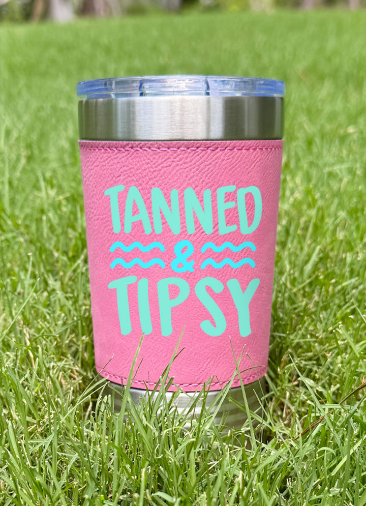 Tanned And Tipsy Leatherette Tumbler