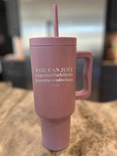 You Can Just Supercali 40oz Tumbler