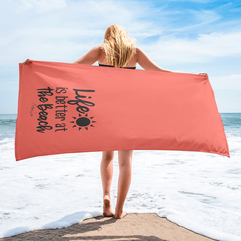 Life Is Better At The Beach Beach Towel