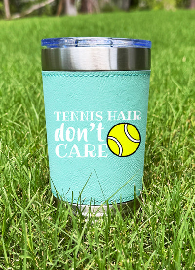 Tennis Hair Don't Care Leatherette Tumbler