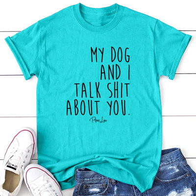 Clearance | My Dog And I Talk Shit About You