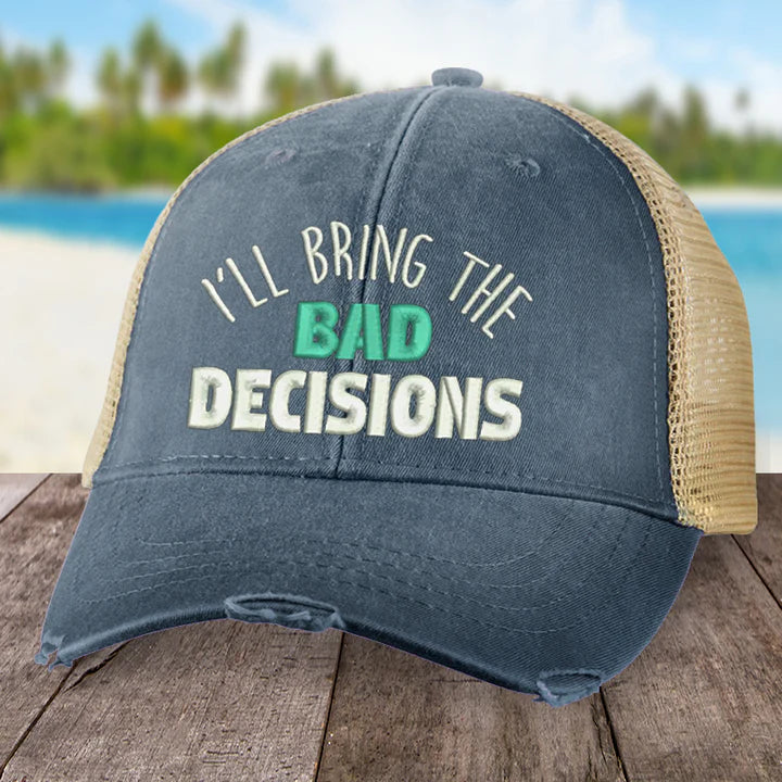 Clearance | I'll Bring The Bad Decisions Hat