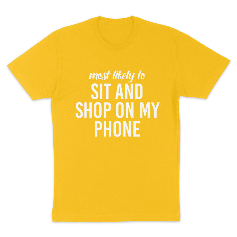 Most Likely To Sit And Shop On My Phone