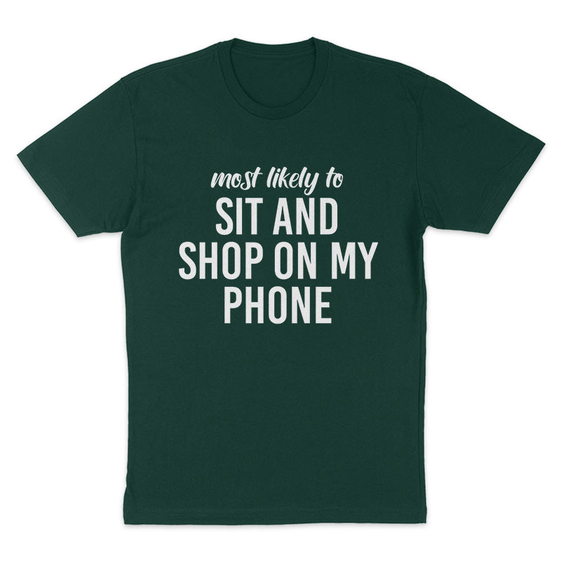 Most Likely To Sit And Shop On My Phone