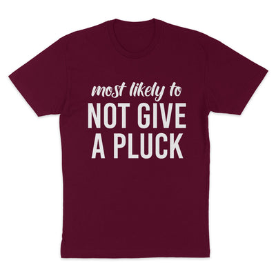 Most Likely To Not Give A Pluck