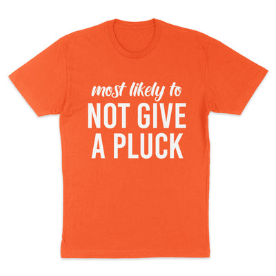 Most Likely To Not Give A Pluck