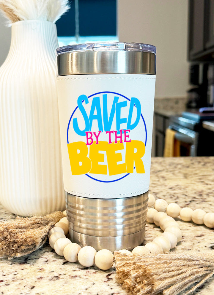 Saved By The Beer Leatherette Tumbler